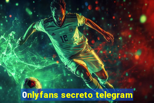 0nlyfans secreto telegram